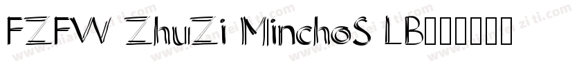 FZFW ZhuZi MinchoS LB字体转换